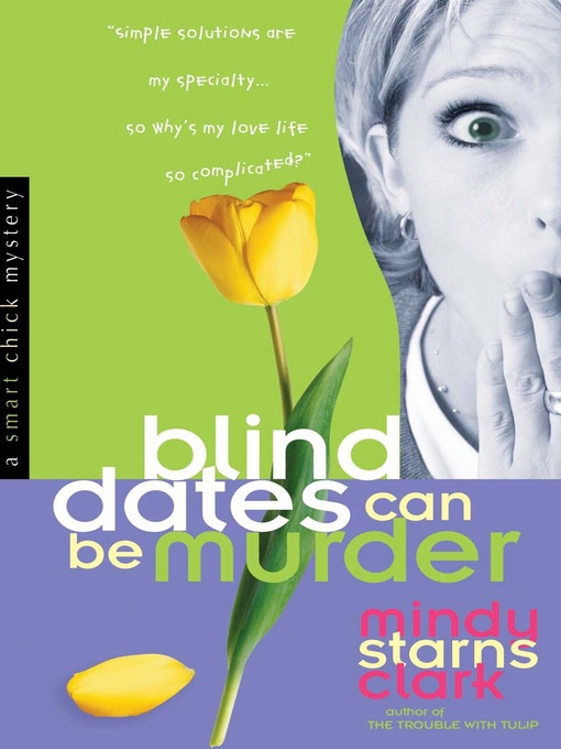 Title details for Blind Dates Can Be Murder by Mindy Starns Clark - Available